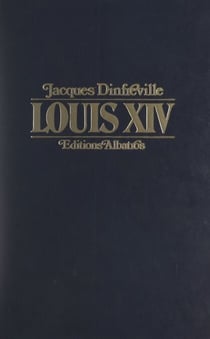 Louis XIV - Les saisons d'un grand règne