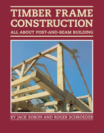 Timber Frame Construction - All About Post-and-Beam Building