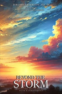 Beyond the Storm: Navigating Suffering with Faith and Perserverance