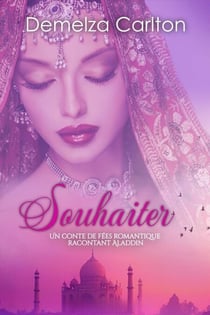 Souhaiter: Un Conte de Fées Romantique Racontant Aladdin - Série Romantique de Contes de Fées Médiévaux, #11