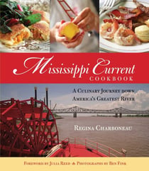 Mississippi Current Cookbook - A Culinary Journey down America's Greatest River