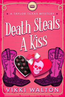 Death Steals A Kiss - A Taylor Texas Mystery, #4