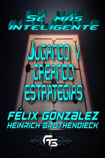 Sé más Inteligente: Jugando y creando Estrategias - Sé más Inteligente, #2