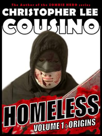 Homeless Volume One: Origins - Homeless Collections, #1