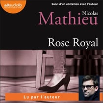 Rose Royal - Suivi d'un entretien avec l'auteur