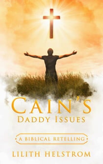 Cain's Daddy Issues