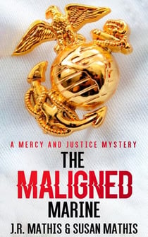 The Maligned Marine - The Mercy and Justice Mysteries, #2