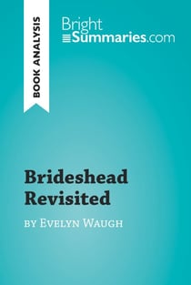 Brideshead Revisited by Evelyn Waugh (Book Analysis) - Detailed Summary, Analysis and Reading Guide