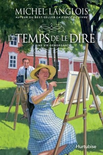 Le temps de le dire - Tome 5 - Une vie débordante