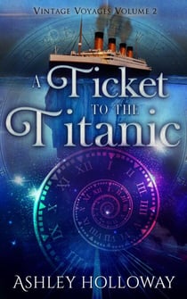 A Ticket to the Titanic - Vintage Voyages, #2