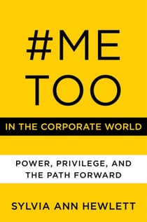 #MeToo in the Corporate World - Power, Privilege, and the Path Forward