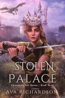 The Stolen Palace - Charassi's Fae Queen, #3