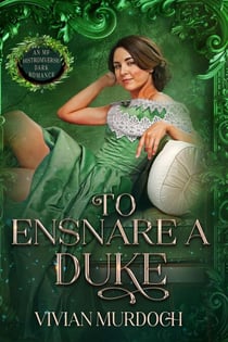 To Ensnare a Duke - Seven Omegas For Seven Alphas, #4