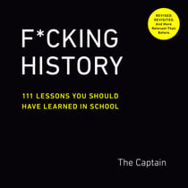 F*cking History - 111 Lessons You Should Have Learned in School