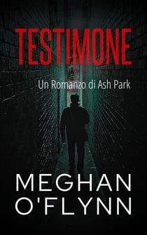 Testimone: Un Romanzo di Ash Park - Ash Park (Italian), #10