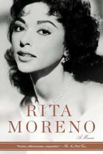 Rita Moreno - A Memoir