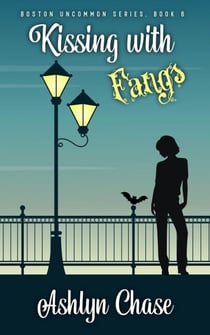 Kissing with Fangs - Boston Uncommon, #6