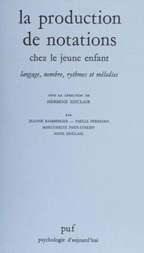 La production de notations chez le jeune enfant - Langage, nombre, rythmes et mélodies