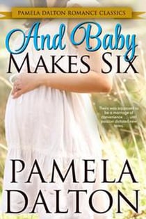 And Baby Makes Six - Pamela Dalton Romance Classics