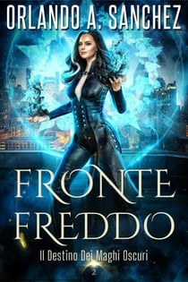 Fronte Freddo - Il Destino Dei Maghi Oscuri, #2