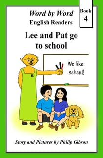 Lee and Pat go to School - Word by Word Graded Readers for Children, #4