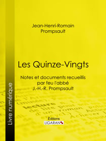 Les Quinze-Vingts - Notes et documents recueillis par feu l'abbé J.-H.-R. Prompsault