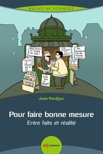 Pour faire bonne mesure - Entre faits et réalité