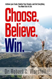 Choose. Believe. Win. - Mindset Stacking Guides, #18