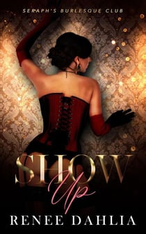 Show Up - Seraph's Burlesque Club, #1