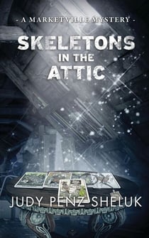 Skeletons in the Attic - A Marketville Mystery, #1