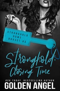 Stronghold: Closing Time - Stronghold Doms Boxset, #3