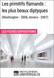 Les primitifs flamands : les plus beaux diptyques (Washington - 2006, Anvers - 2007) - Les Fiches Exposition d'Universalis