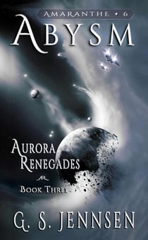 Abysm (Aurora Renegades Book Three) - Amaranthe, #6