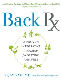 Back RX - A 15-Minute-a-Day Yoga- and Pilates-Based Program to End Low Back Pain