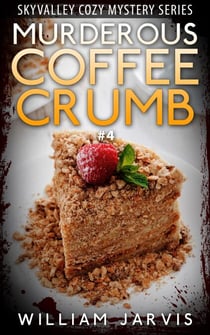 Murderous Coffee Crumble #4 - Skyvalley Cozy Mystery Series