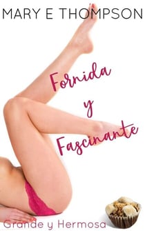 Fornida y Fascinante - Grande y Hermosa, #4