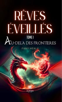 Rêves éveillés - Tome 1 - Au-delà des frontières