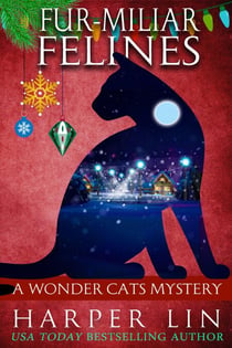 Fur-miliar Felines - A Wonder Cats Mystery, #7