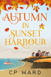 Autumn in Sunset Harbour - The Warm Days of Autumn