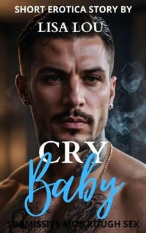 Cry Baby - Submissive Mob Rough Sex