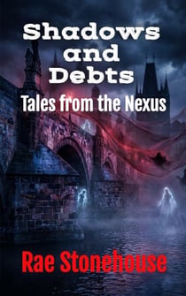 Shadows and Debts: Tales from the Nexus