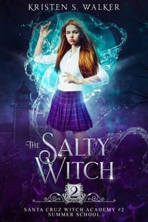 The Salty Witch: Summer School - Santa Cruz Witch Academy, #3