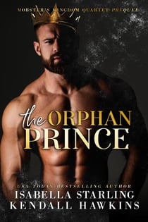 The Orphan Prince: Mobster's Kingdom Prequel - Mobster's Kingdom, #0.5