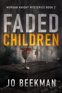 Faded Children - Morgan Knight Mysteries, #2