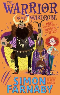The Warrior in My Wardrobe - More Misadventures with Merdyn the Wild!