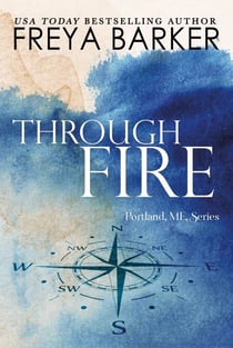 Through Fire - a Portland, ME, novel, #3