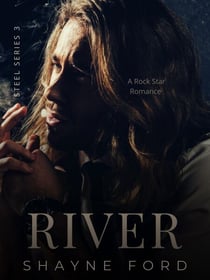 River, A Rock Star Romance - Steel, #3