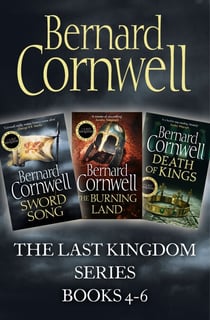 The Last Kingdom Series Books 4-6 - Sword Song, The Burning Land, Death of Kings