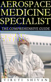 Aerospace Medicine Specialist - The Comprehensive Guide - Vanguard Professionals