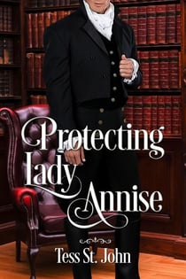 Protecting Lady Annise - Regency Redemption, #3
